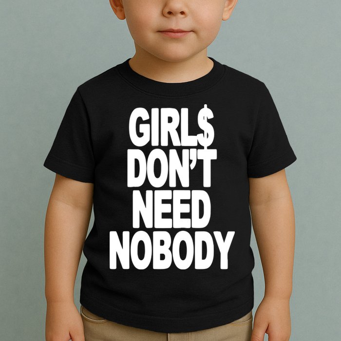 Dom Dolla Don’T Need Nobody Toddler T-Shirt