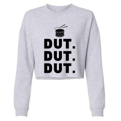 Dut Dut Dut Funny Marching Band Cool Gift Drumline Pep Rally Cropped Pullover Crew