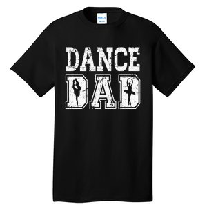 Distressed Dance Dad Ballet Great Gift For Men Tall T-Shirt