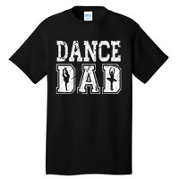 Distressed Dance Dad Ballet Great Gift For Men Tall T-Shirt