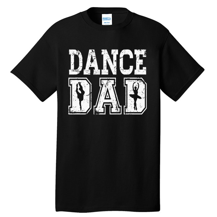 Distressed Dance Dad Ballet Great Gift For Men Tall T-Shirt