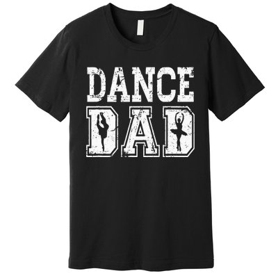 Distressed Dance Dad Ballet Great Gift For Men Premium T-Shirt