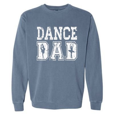 Distressed Dance Dad Ballet Great Gift For Men Garment-Dyed Sweatshirt