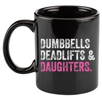Dumbbells Deadlifts Daughters Funny Gym Workout Fathers Day 11oz C Handle Ceramic Mug