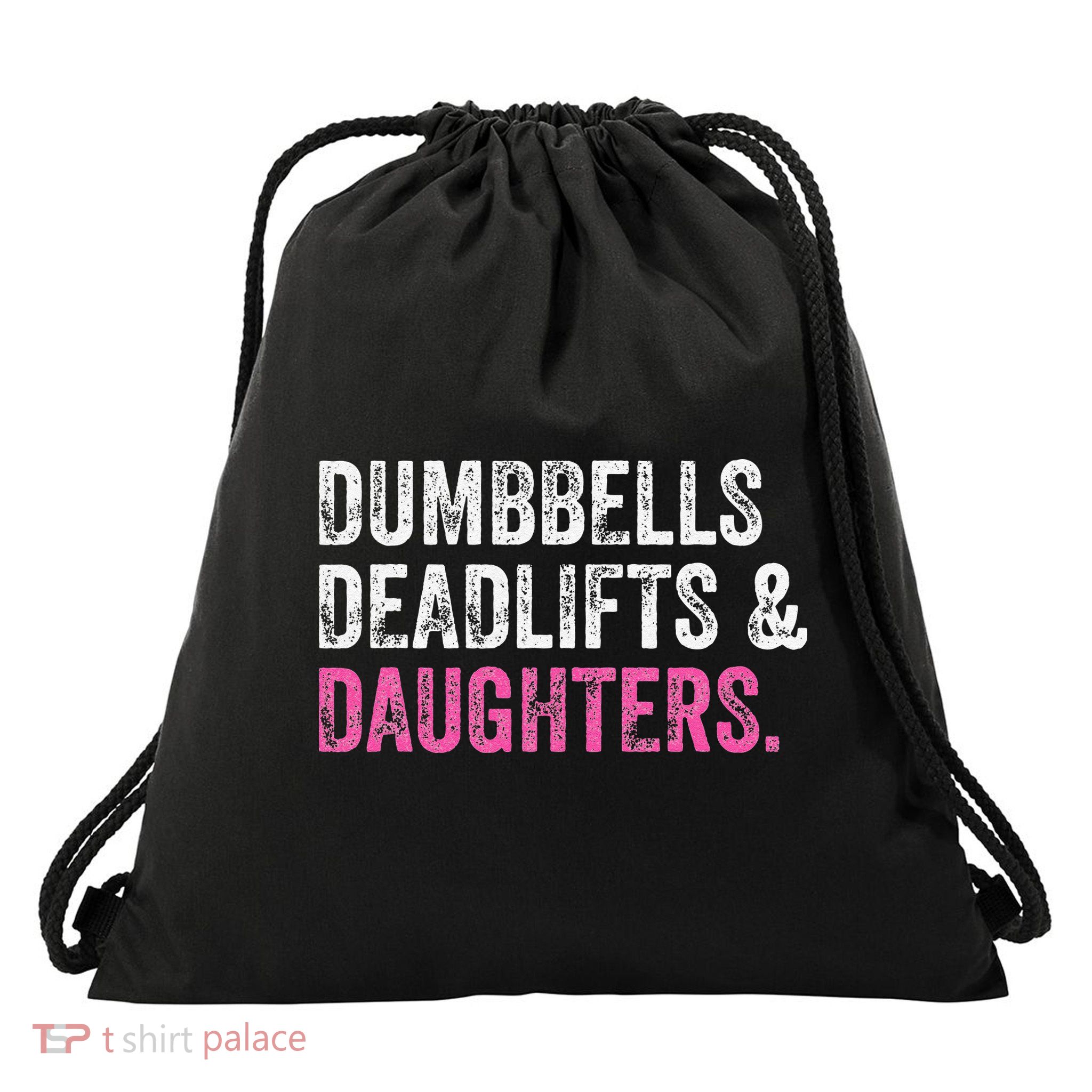 Dumbbells Deadlifts Daughters Funny Gym Workout Fathers Day Drawstring Bag