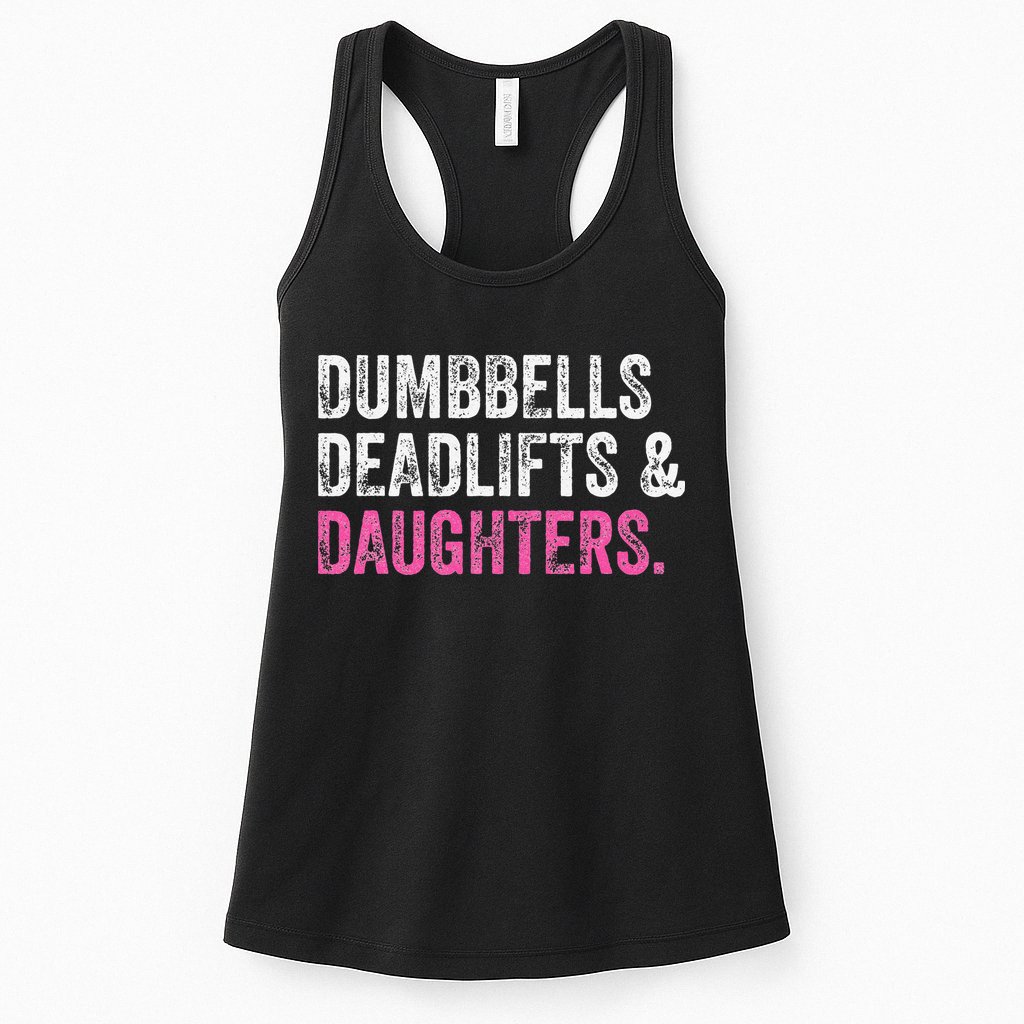 Dumbbells Deadlifts Daughters Funny Gym Workout Fathers Day Womens Tank Top