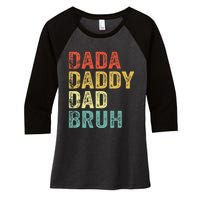 Dada Daddy Dad Bruh Happy Fathers Day Women's Tri-Blend 3/4-Sleeve Raglan Shirt