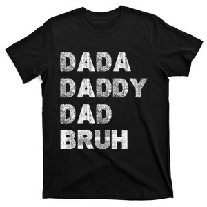 Dada Daddy Dad Bruh Happy Fathers Day Men Gift Wife Daughter T-Shirt