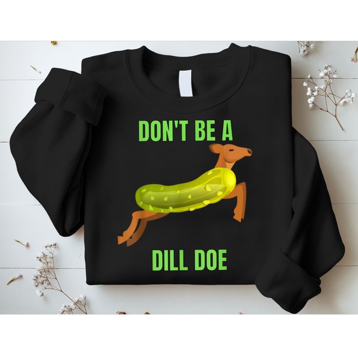 Dill Doe Dill Pickle Sweatshirt