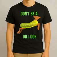 Dill Doe Dill Pickle T-Shirt