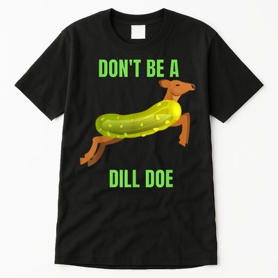 Dill Doe Dill Pickle Tall T-Shirt