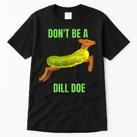 Dill Doe Dill Pickle Tall T-Shirt