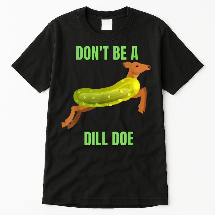 Dill Doe Dill Pickle Tall T-Shirt