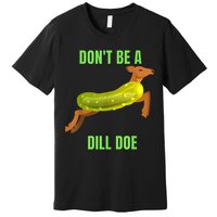 Dill Doe Dill Pickle Premium T-Shirt