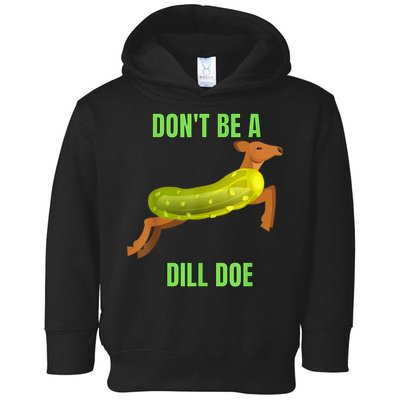 Dill Doe Dill Pickle Toddler Hoodie