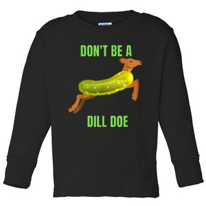 Dill Doe Dill Pickle Toddler Long Sleeve Shirt