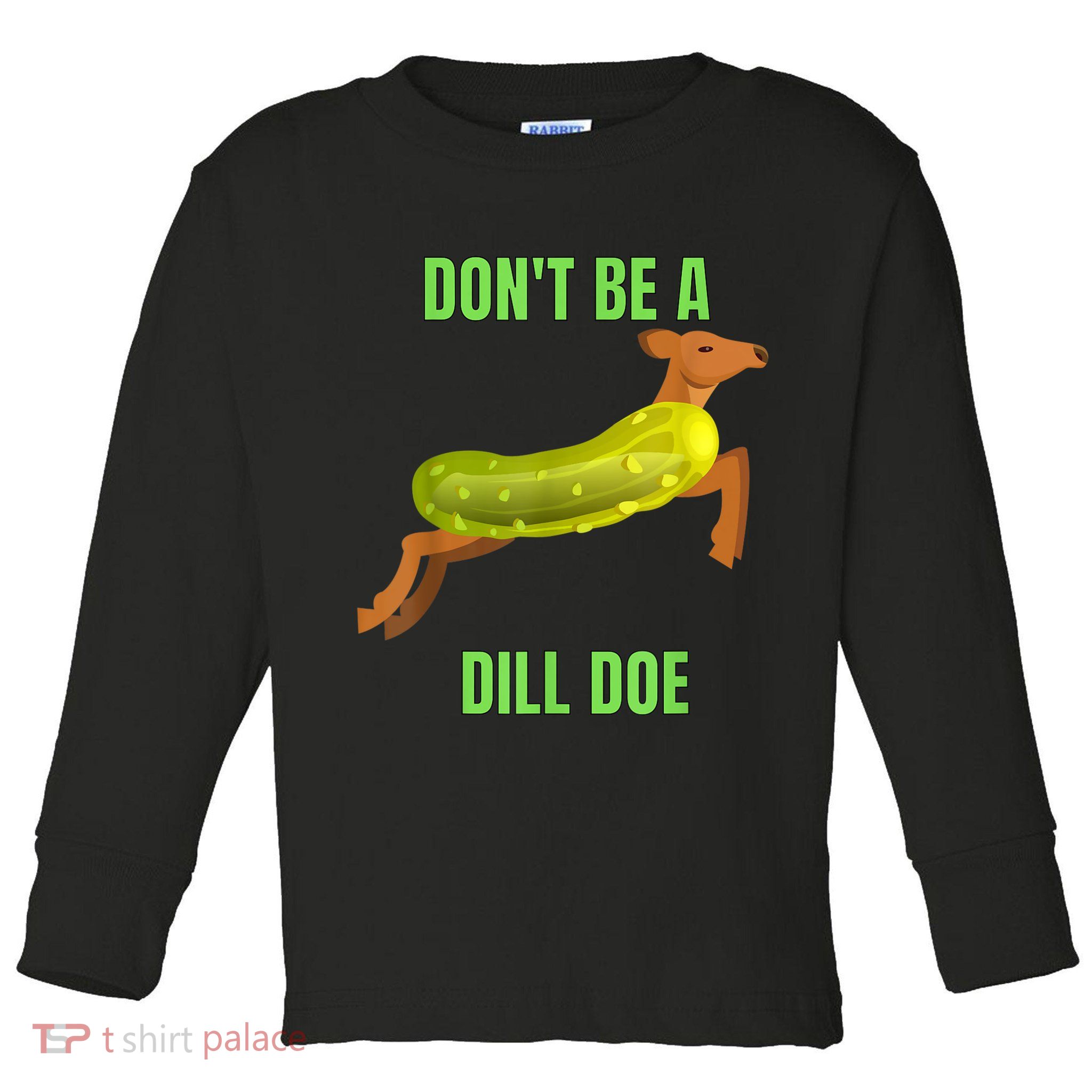 Dill Doe Dill Pickle Toddler Long Sleeve Shirt