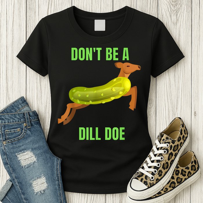 Dill Doe Dill Pickle Womens T-Shirt