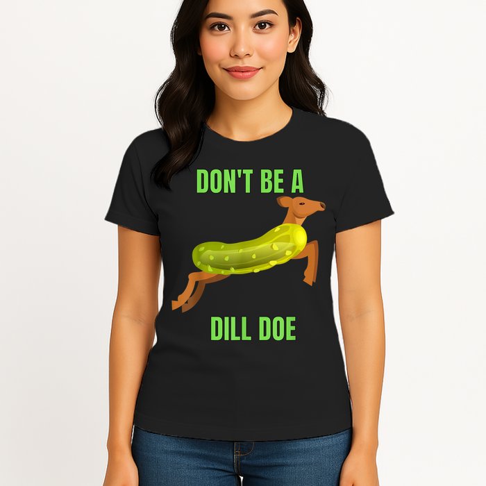 Dill Doe Dill Pickle Womens T-Shirt