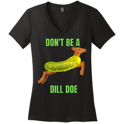 Dill Doe Dill Pickle Women's V-Neck T-Shirt