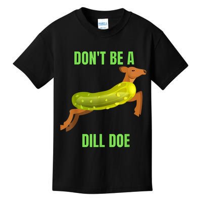 Dill Doe Dill Pickle Kids T-Shirt