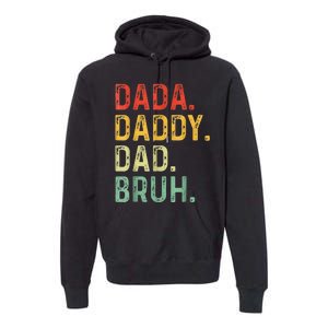 Dada Daddy Dad Bruh Gifts Fathers Day Dad Premium Hoodie