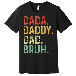 Dada Daddy Dad Bruh Gifts Fathers Day Dad Premium T-Shirt