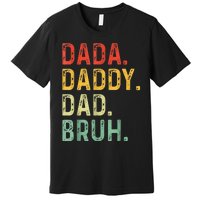 Dada Daddy Dad Bruh Gifts Fathers Day Dad Premium T-Shirt