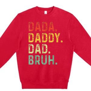 Dada Daddy Dad Bruh Gifts Fathers Day Dad Premium Crewneck Sweatshirt