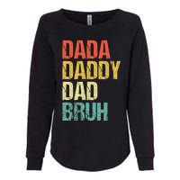 Dada Daddy Dad Bruh Womens California Wash Sweatshirt