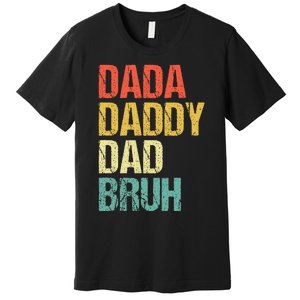 Dada Daddy Dad Bruh Premium T-Shirt