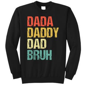 Dada Daddy Dad Bruh Tall Sweatshirt