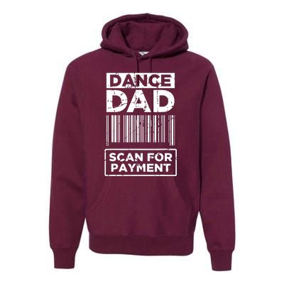 Dance Dad Distressed Scan For Payment Parents Adult Fun Premium Hoodie