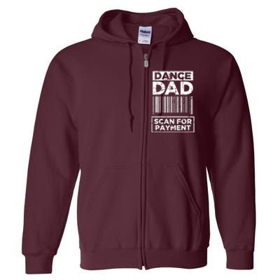 Dance Dad Distressed Scan For Payment Parents Adult Fun Full Zip Hoodie