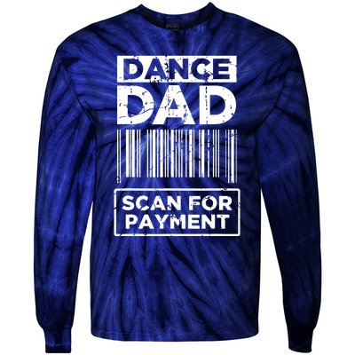 Dance Dad Distressed Scan For Payment Parents Adult Fun Tie-Dye Long Sleeve Shirt