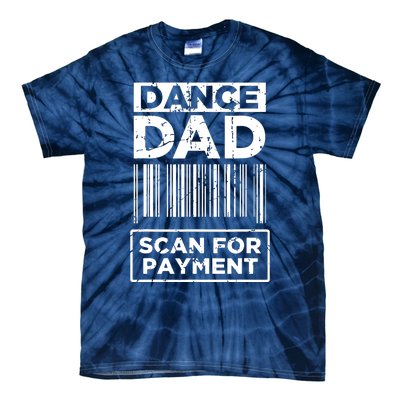 Dance Dad Distressed Scan For Payment Parents Adult Fun Tie-Dye T-Shirt