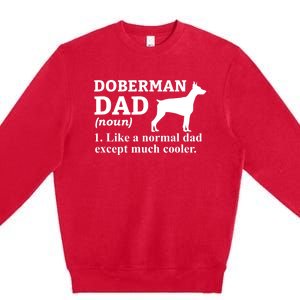 Doberman Dad Doberman Pinscher Dog Premium Crewneck Sweatshirt