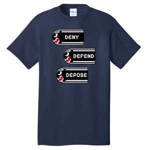 Deny Defend Depose Banzai Bill Tall T-Shirt