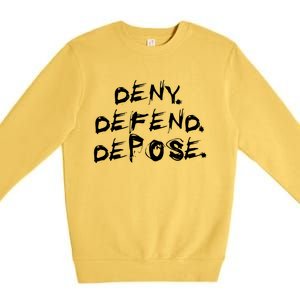 Deny Defend Depose Premium Crewneck Sweatshirt