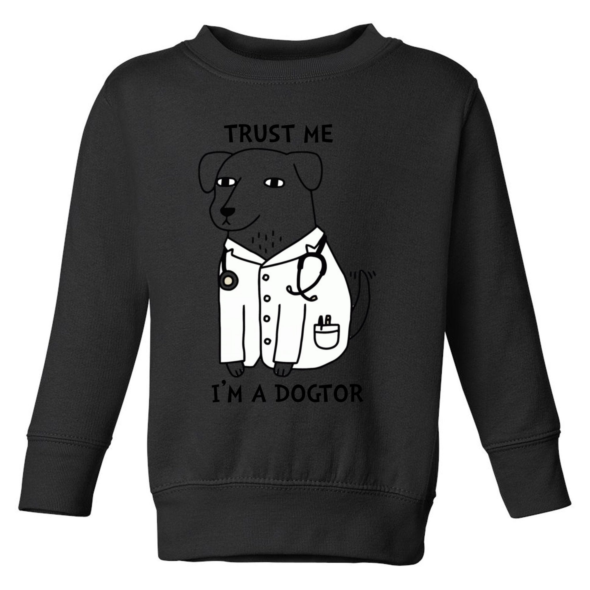 Dogtor Dog Doctor Toddler Sweatshirt