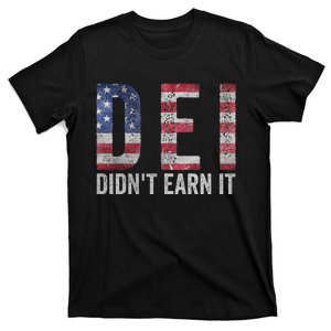 Dei Dei DidnT Earn It Joke Funny Quote T-Shirt