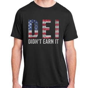 Dei Dei DidnT Earn It Joke Funny Quote Adult ChromaSoft Performance T-Shirt