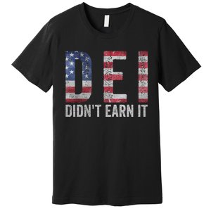 Dei Dei DidnT Earn It Joke Funny Quote Premium T-Shirt