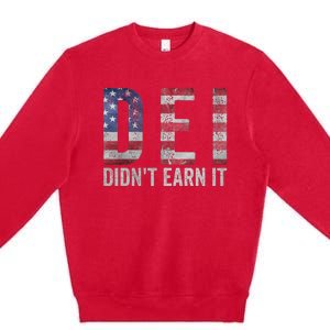 Dei Dei DidnT Earn It Joke Funny Quote Premium Crewneck Sweatshirt