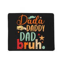 Dada Daddy Dad Bruh Mousepad