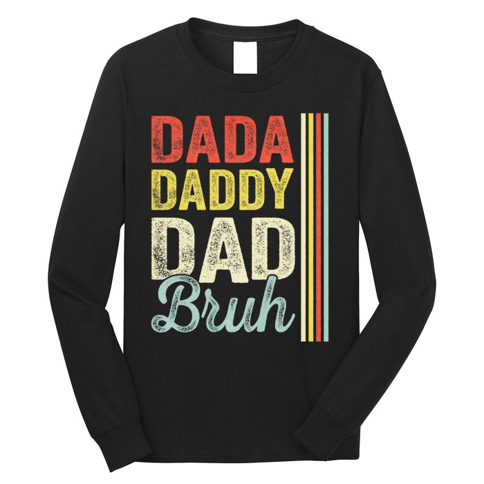 Dada Daddy Dad Bruh Long Sleeve Shirt