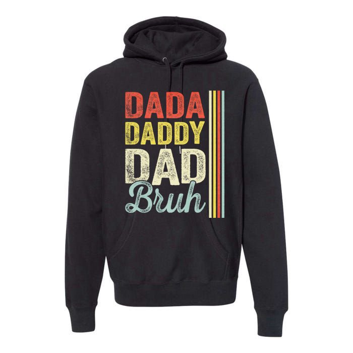 Dada Daddy Dad Bruh Premium Hoodie