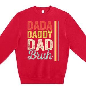 Dada Daddy Dad Bruh Premium Crewneck Sweatshirt