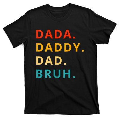 Dada Daddy Dad Bruh Funny Phrase For FatherS Day T-Shirt