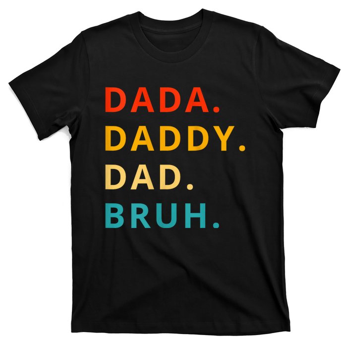 Dada Daddy Dad Bruh Funny Phrase For FatherS Day T-Shirt